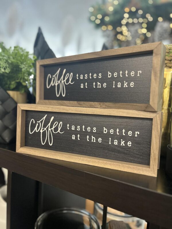 Coffee at Lake Sign Go Girl Shoppe