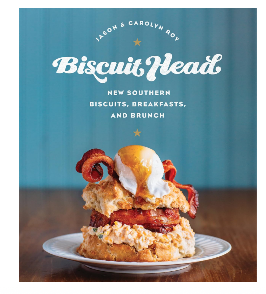 Biscuit Head New Southern Biscuits, Breakfasts, and Brunch Go Girl